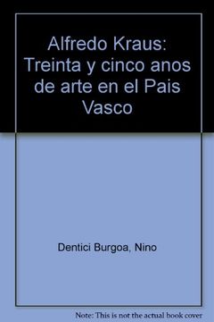 portada Alfredo Kraus: Treinta y cinco anos de arte en el Pais Vasco (Spanish Edition)