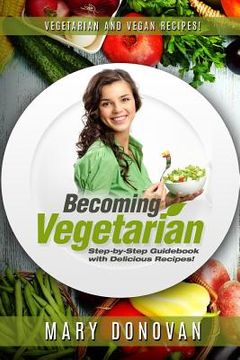 portada Becoming Vegetarian: Guidebook and Recipe book (in English)
