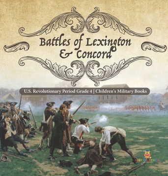 portada Battles of Lexington & Concord | U. S. Revolutionary Period Grade 4 | Children'S Military Books (in English)