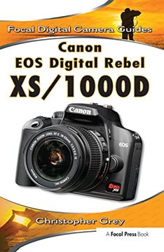 portada Canon EOS Digital Rebel Xs/1000d: Focal Digital Camera Guides (in English)