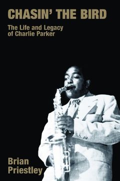 portada Chasin' the Bird: The Life and Legacy of Charlie Parker (in English)