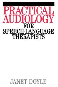 portada practical audiology for speech and language therapy work (en Inglés)