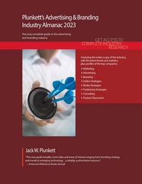 portada Plunkett's Advertising & Branding Industry Almanac 2023: Advertising & Branding Industry Market Research, Statistics, Trends and Leading Companies (en Inglés)