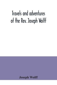 portada Travels and adventures of the Rev. Joseph Wolff (en Inglés)