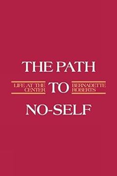 portada The Path to No-Self: Life at the Center