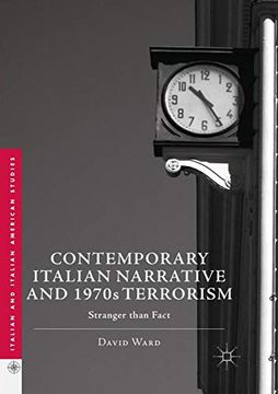 portada Contemporary Italian Narrative and 1970S Terrorism: Stranger Than Fact (Italian and Italian American Studies) 