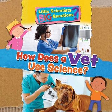 portada How Does a vet use Science? (en Inglés)