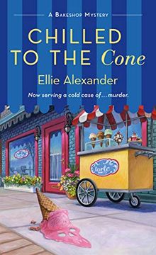 portada Chilled to the Cone: A Bakeshop Mystery (en Inglés)