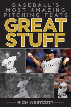 portada Great Stuff: Baseballa's Most Amazing Pitching Feats (en Inglés)