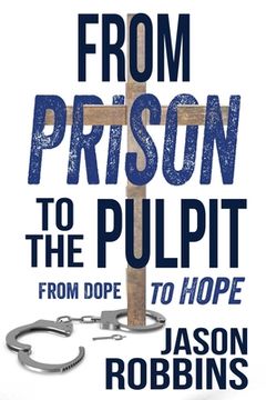 portada From Prison to the Pulpit: From Dope to Hope 