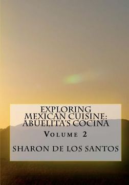 portada exploring mexican cuisine: abuelita's cocina, volume 2 (en Inglés)