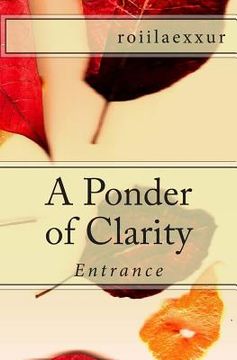 portada A Ponder of Clarity: Entrance (en Inglés)