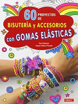 portada 60 Proyectos de Bisuteria y Accesorios con Gomas (in Spanish)