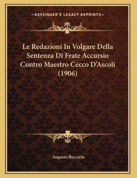 portada Le Redazioni In Volgare Della Sentenza Di Frate Accursio Contro Maestro Cecco D'Ascoli (1906) (in Italian)