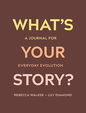 portada What'S Your Story? A Journal for Everyday Evolution (en Inglés)