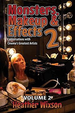 portada Monsters, Makeup & Effects 2: Conversations With Cinema's Greatest Artists (in English)