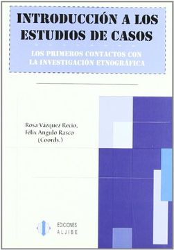 portada Introducción a los Estudios de Casos: Los Primeros Contactos con la Investigación Etnográfica