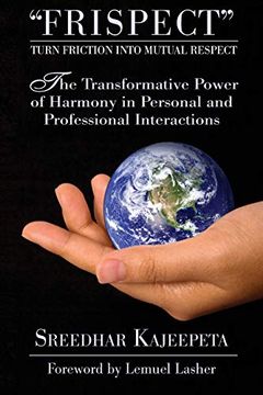 portada "Frispect" - Turn Friction Into Mutual Respect: The Transformative Power of Harmony in Personal and Professional Interactions (en Inglés)