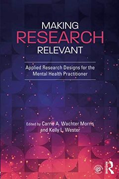 portada Making Research Relevant: Applied Research Designs for the Mental Health Practitioner 