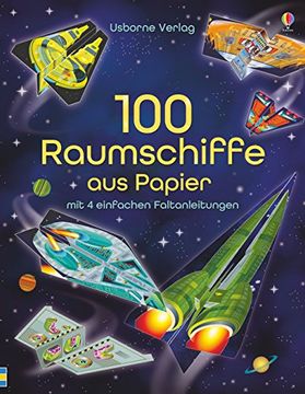 portada 100 Raumschiffe aus Papier: Mit Heraustrennbaren Seiten und Einfachen Faltanleitungen (in German)