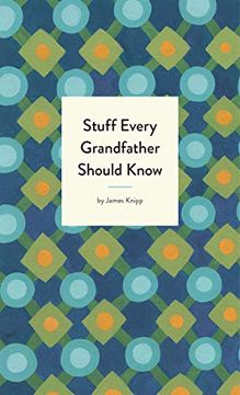portada Stuff Every Grandfather Should Know (Stuff you Should Know) (in English)