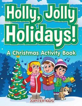 portada Holly, Jolly Holidays! A Christmas Activity Book (en Inglés)