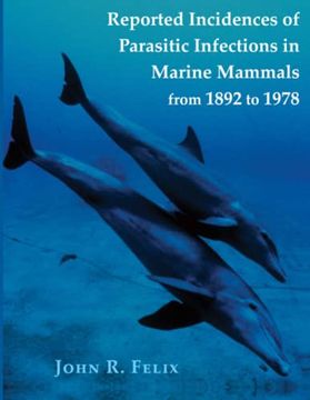 portada Reported Incidences of Parasitic Infections in Marine Mammals From 1892 to 1978 (en Inglés)