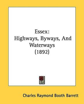portada essex: highways, byways, and waterways (1892) (en Inglés)