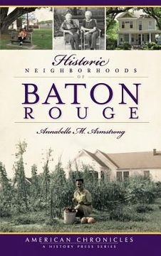 portada Historic Neighborhoods of Baton Rouge (en Inglés)