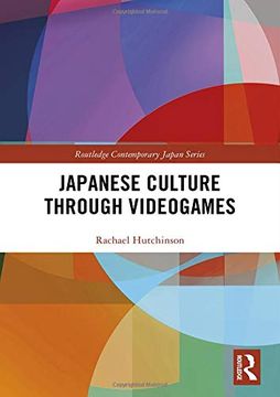 portada Japanese Culture Through Videogames (Routledge Contemporary Japan Series) (en Inglés)