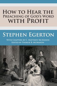 portada How to Hear the Preaching of God's Word with Profit (en Inglés)