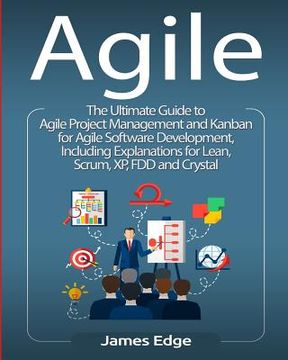 portada Agile: The Ultimate Guide to Agile Project Management and Kanban for Agile Software Development, Including Explanations for L (en Inglés)