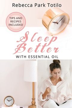 portada Sleep Better With Essential Oil (en Inglés)