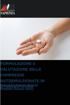 portada Formulazione E Valutazione Delle Compresse Autoemulsionate Di Atorvastatina (en Italiano)