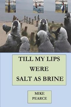 portada Till My Lips were Salt as Brine (en Inglés)