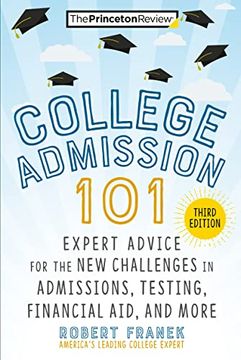 portada College Admission 101, 3rd Edition: Expert Advice for the new Challenges in Admissions, Testing, Financial Aid, and More (College Admissions Guides) (en Inglés)