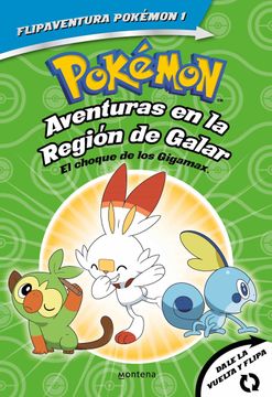 portada Pokemon. Aventuras en la Region Galar. El Choque de los Gigamax + Aventuras en la Region Alola. El Combate por el Crista (Flipaventura Pokemon) (in Spanish)