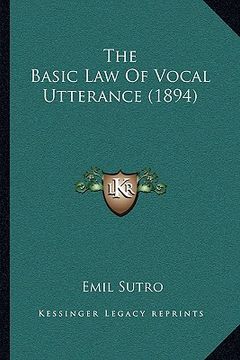 portada the basic law of vocal utterance (1894) (en Inglés)