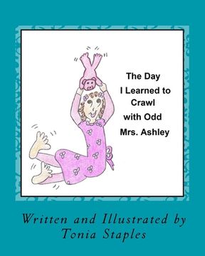 portada The Day I Learned to Crawl with Odd Mrs. Ashley (en Inglés)