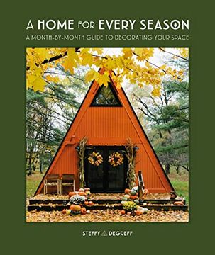 portada A Home for Every Season: A Month-By-Month Guide to Decorating Your Space 