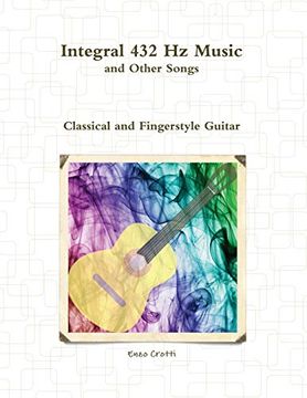 portada Integral 432 hz Music and Other Songs: Classical and Fingerstyle Guitar (en Inglés)
