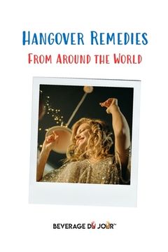 portada Hangover Remedies: From Around the World (en Inglés)