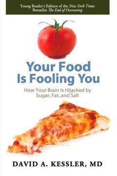 your food is fooling you: how your brain is hijacked by sugar, fat, and salt (en Inglés)
