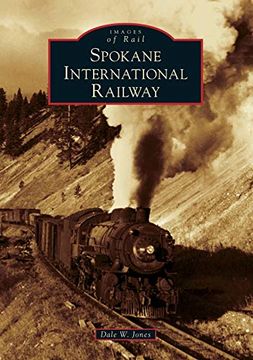 portada Spokane International Railway (Images of Rail) (en Inglés)