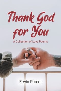 portada Thank God for You: A Collection of Love Poems (en Inglés)