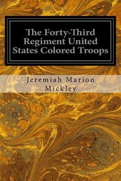 portada The Forty-Third Regiment United States Colored Troops (en Inglés)