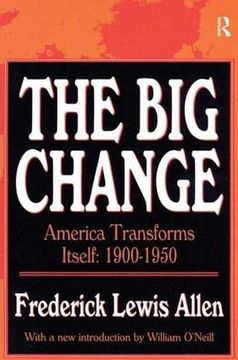 portada The Big Change: America Transforms Itself, 1900-50 (en Inglés)