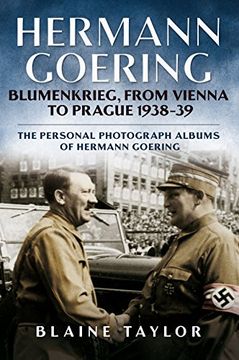 portada Hermann Goering: Blumenkrieg, From Vienna to Prague 1938-39