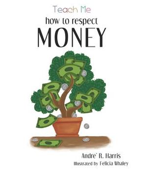 portada Teach Me How to Respect Money (en Inglés)