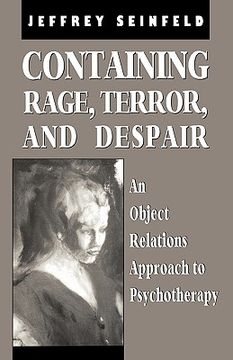 portada containing rage, terror and despair: an object relations approach to psychotherapy (en Inglés)